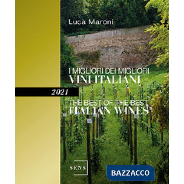 Migliori dei migliori vini italiani 2021. Ediz. italiana e inglese (I)