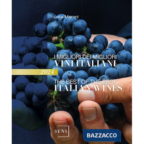 Migliori dei migliori vini italiani 2024. Ediz. italiana e inglese (I)