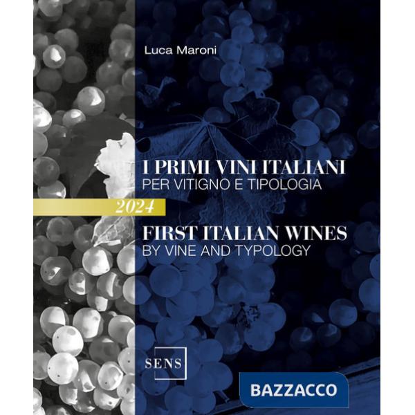 Primi vini italiani per vitigno e tipologia 2024. Ediz. italiana e inglese (I)