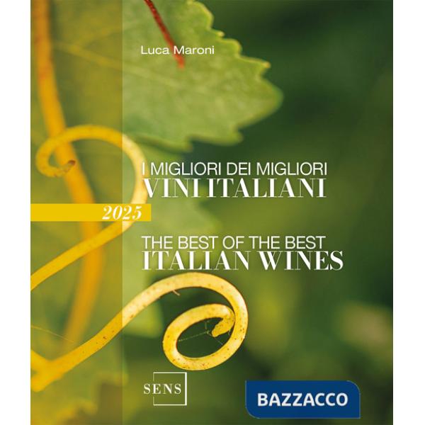 Migliori dei migliori vini italiani 2025. Ediz. illustrata (I)