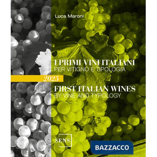 Primi vini italiani per vitigno e tipologia 2025. Ediz. illustrata (I)