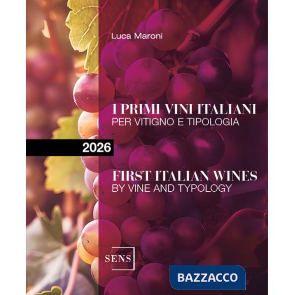 Primi vini italiani per vitigno e tipologia 2026. Ediz. a colori (I)