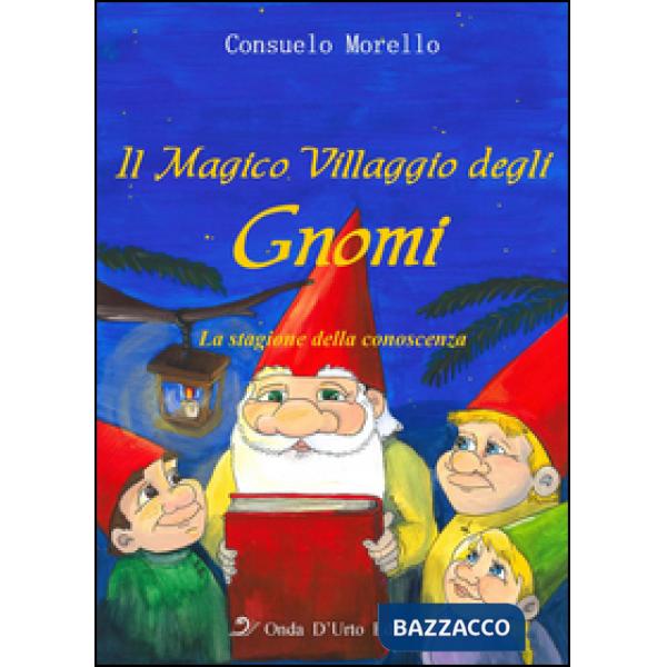 Magico villaggio degli gnomi. La stagione della conoscenza (Il)