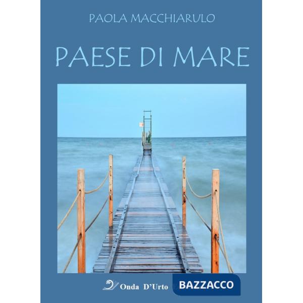 Paese di mare. Nuova ediz.