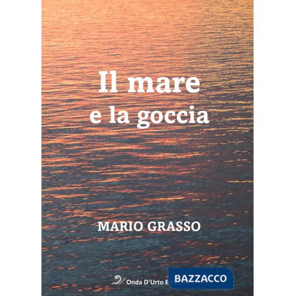 Mare e la goccia (Il)