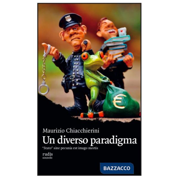 Diverso paradigma. «Stato» sine pecunia est imago mortis (Un)