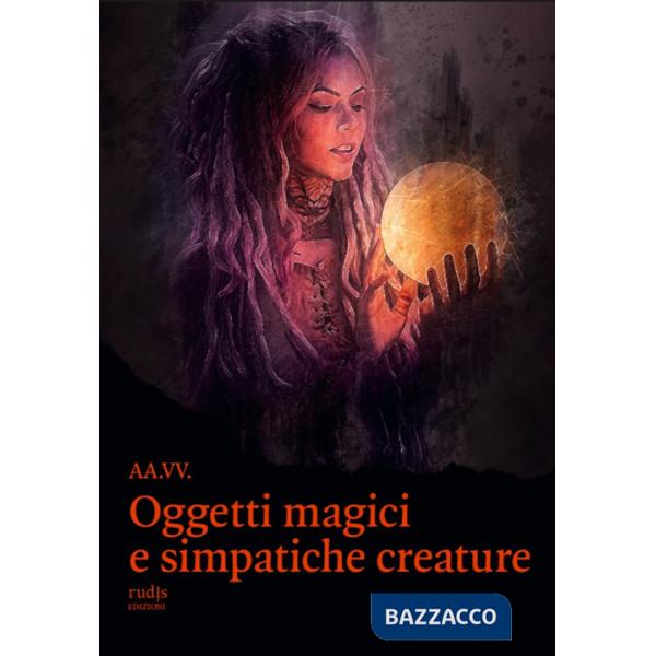 Oggetti magici e simpatiche creature