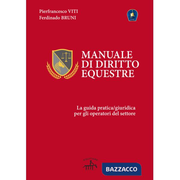 Manuale di diritto equestre. La guida pratica giuridica per gli operatori del settore