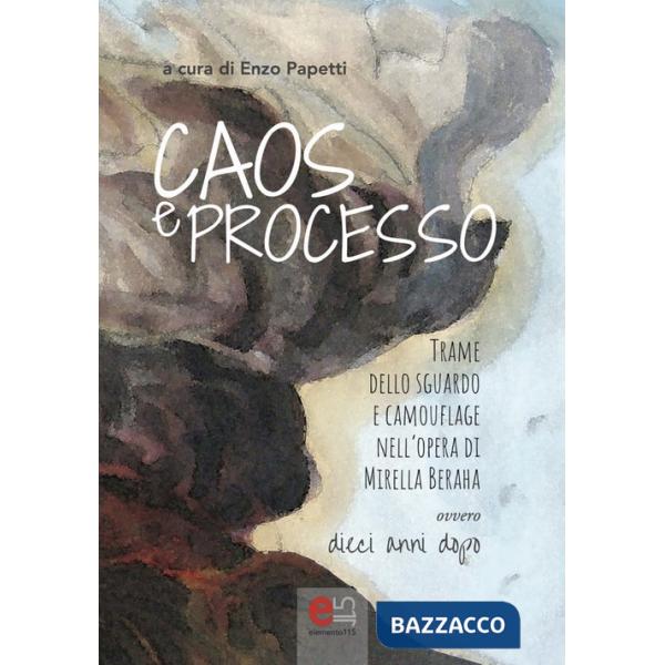 Caos e processo. Trame dello sguardo e camouflage nell'opera di Mirella Beraha ovvero 10 anni dopo
