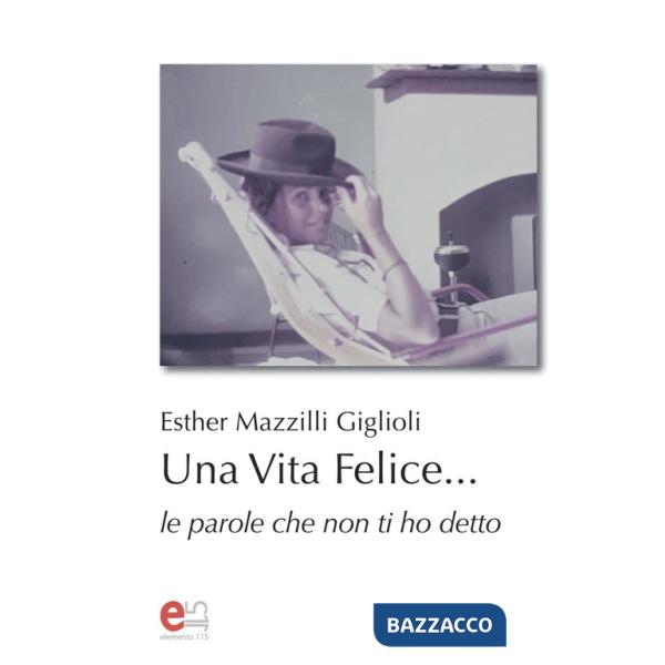 Vita felice... Le parole che non ti ho detto (Una)