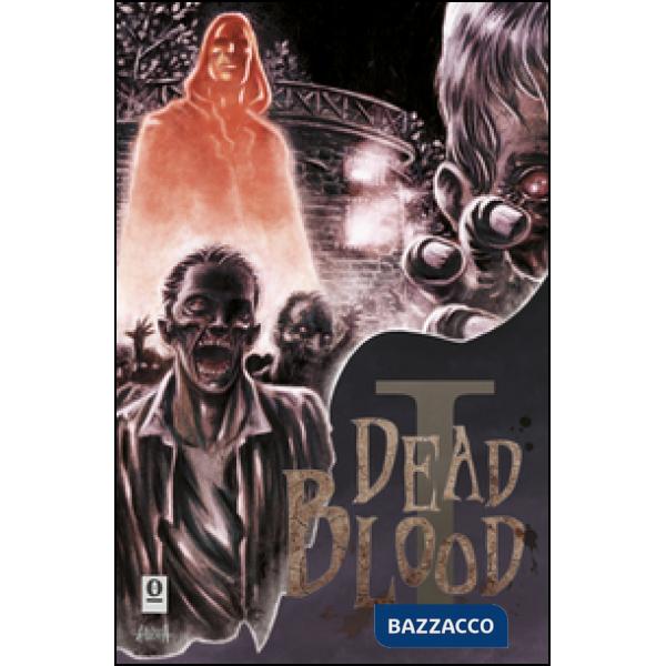 Dead blood. Vol. 1
