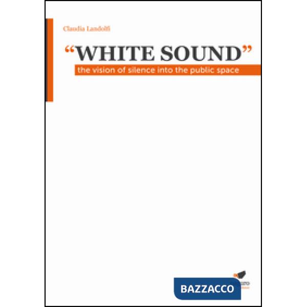 «White sound». The vision of silence into the public space