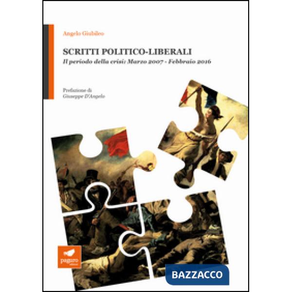 Scritti politico-liberali. Il periodo della crisi: Marzo 2007-Febbraio 2016