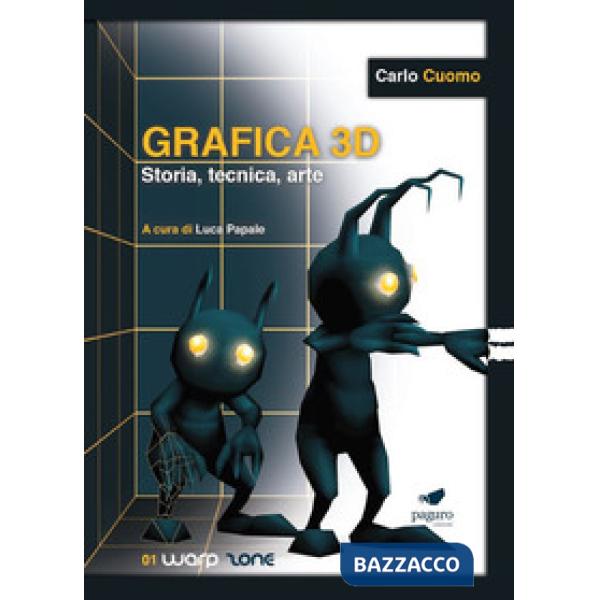 Grafica 3D. Storia, tecnica, arte. Con Segnalibro