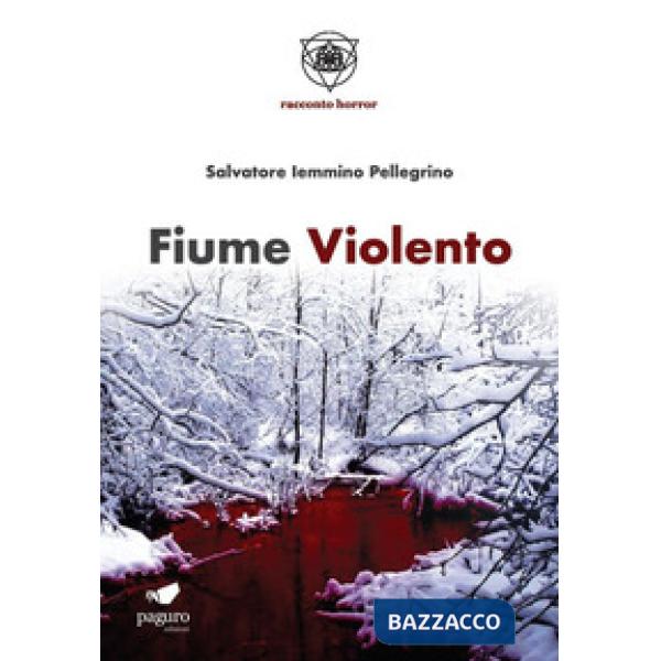 Fiume violento. Con Segnalibro
