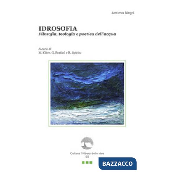 Idrosofia. Filosofia, teologia e poetica dell'acqua. Con Segnalibro
