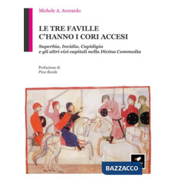 Tre faville c'hanno i cori accesi. Superbia, invidia, cupidigia e gli altri vizi