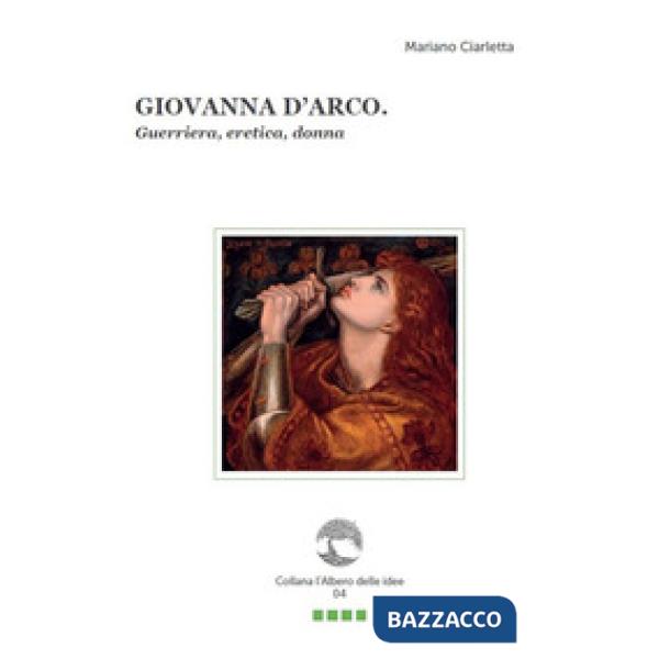 Giovanna d'Arco. Guerriera, eretica, donna. Con Segnalibro