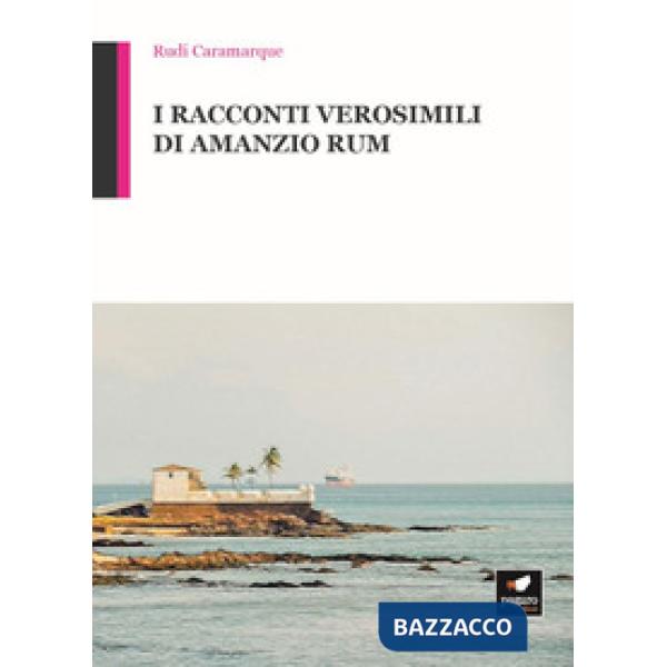 Racconti verosimili di Amanzio Rum. Con Segnalibro (I)
