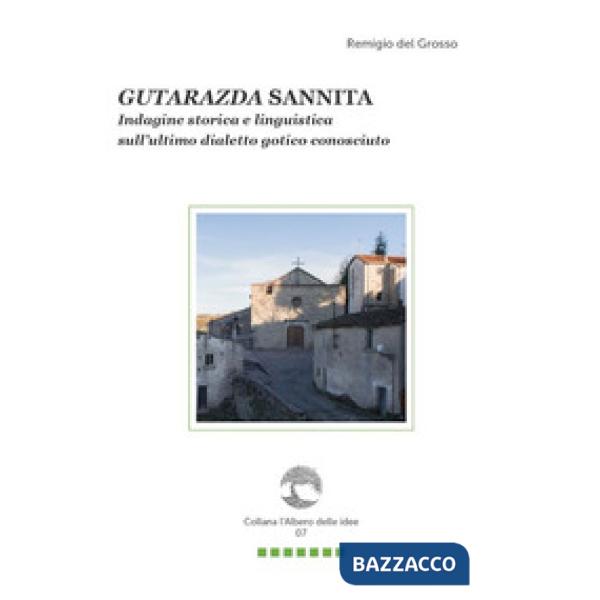 Gutarazda sannita. Indagine storica e linguistica sull'ultimo dialetto gotico conosciuto
