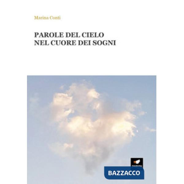 Parole del cielo nel cuore dei sogni. Con Segnalibro