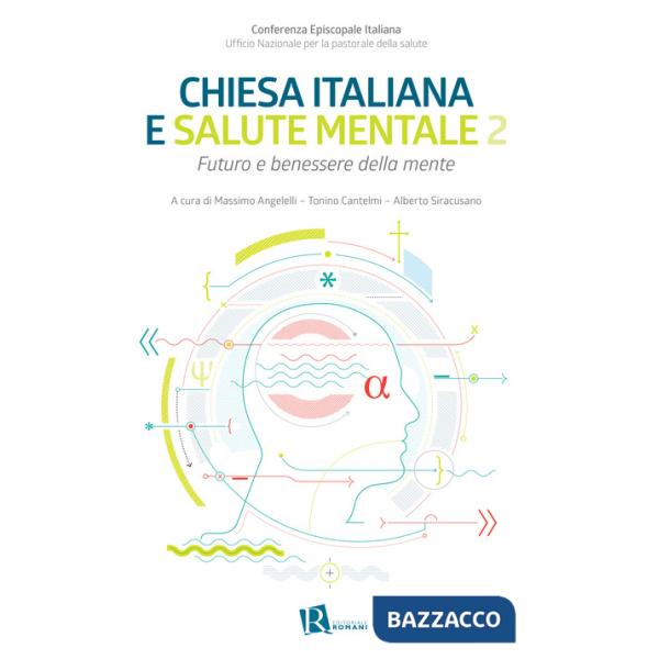 Chiesa italiana e salute mentale. Vol. 2: Futuro e benessere della mente