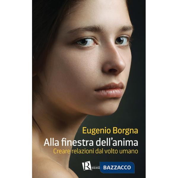 Alla finestra dell'anima. Creare relazioni dal volto umano