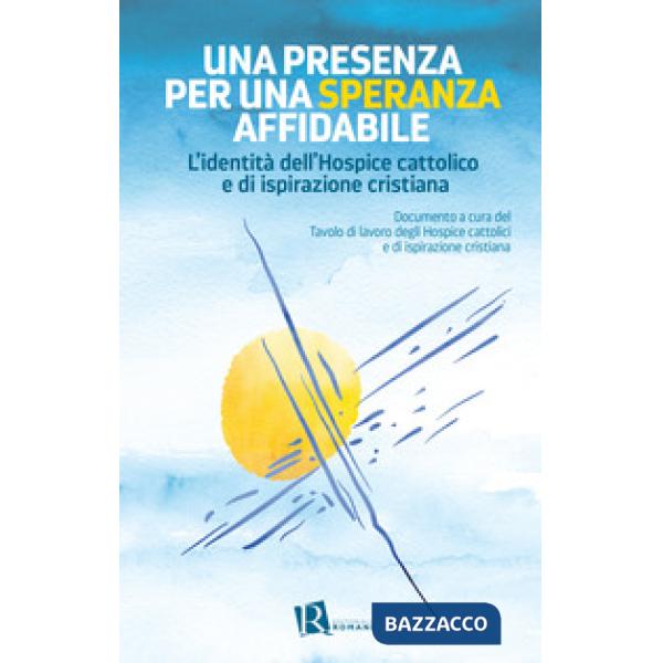 Presenza per una speranza affidabile. L'identità dell'Hospice cattolico e di ispirazione cristiana (Una)