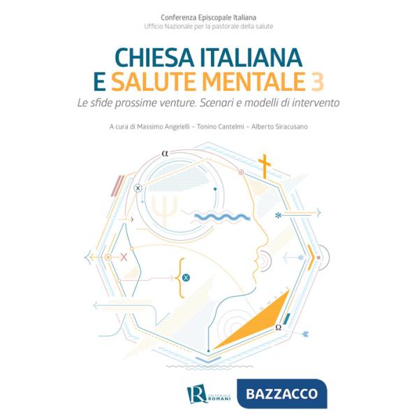 Chiesa italiana e salute mentale. Vol. 3: Le sfide prossime venture. Scenari e modelli di intervento