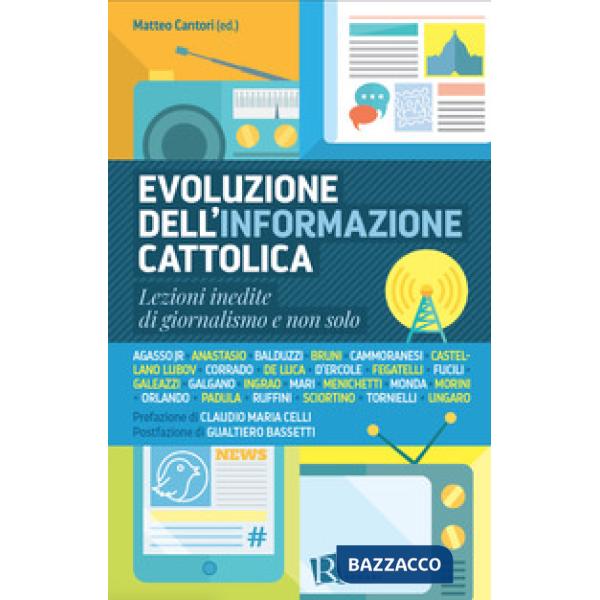 Evoluzione dell'informazione cattolica. Lezioni inedite di giornalismo e non solo
