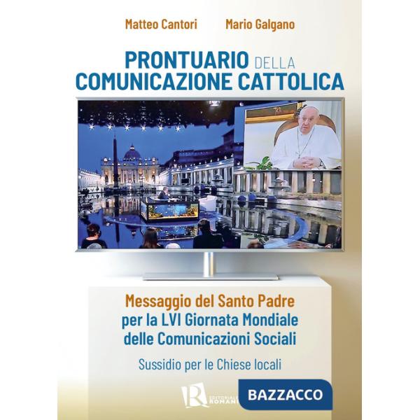 Prontuario della comunicazione cattolica. Messaggio del Santo Padre per la LVI Giornata Mondiale delle Comunicazioni Sociali. Su