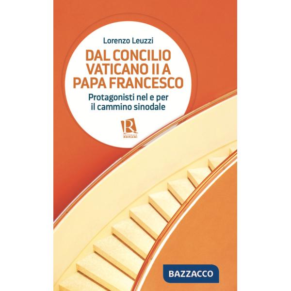 Dal Concilio Vaticano II a papa Francesco. Protagonisti nel e per il cammino sinodale