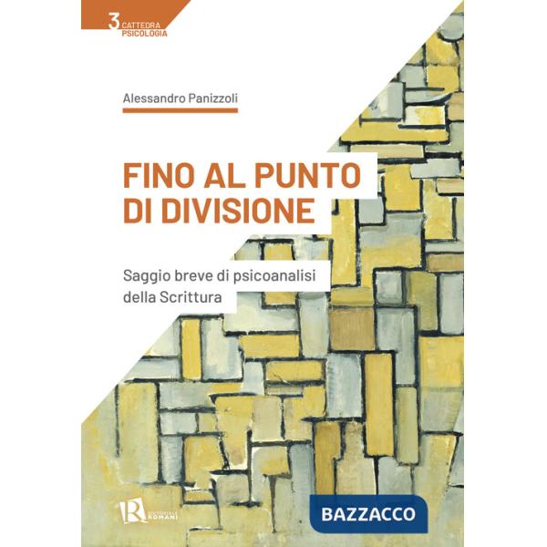 Fino al punto di divisione. Saggio breve di psicoanalisi della Scrittura