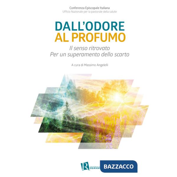 Dall'odore al profumo. Il senso ritrovato. Per un superamento dello scarto