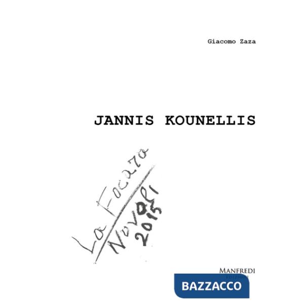 Jannis Kounellis. La focara. Novoli 2015. Ediz. multilingue