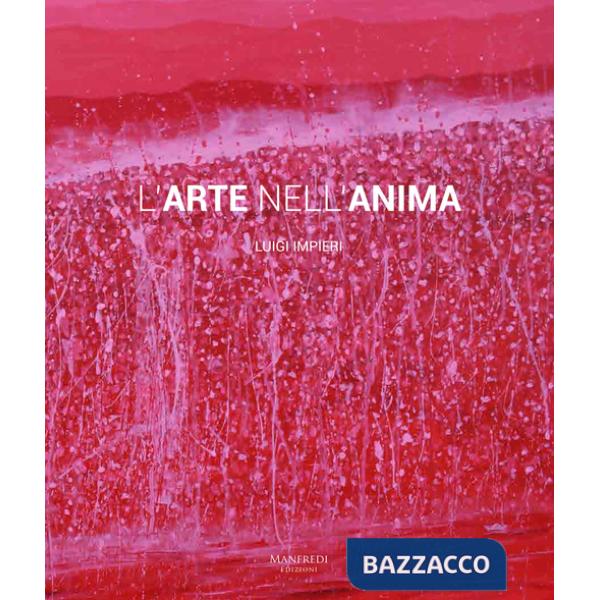 Arte nell'anima. Ediz. a colori (L')