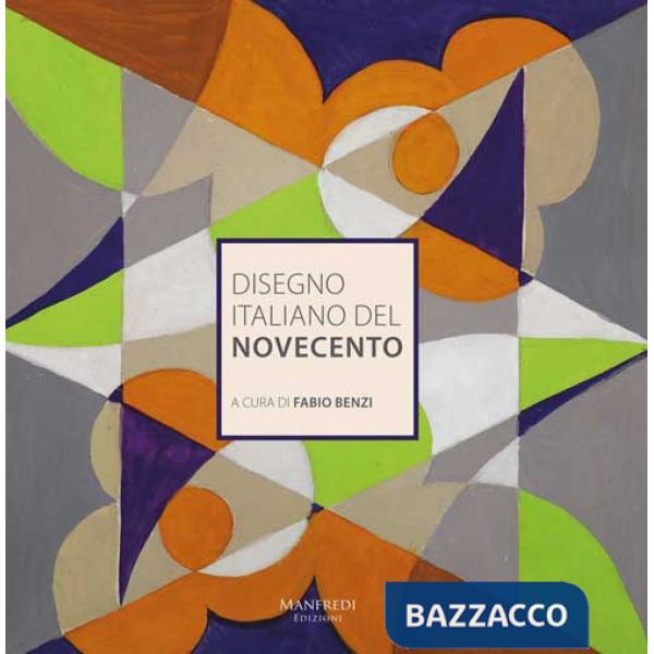 Disegno italiano del Novecento. Ediz. illustrata