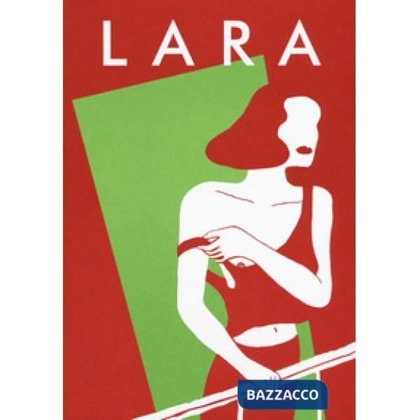 Lara. Ediz. italiana e inglese