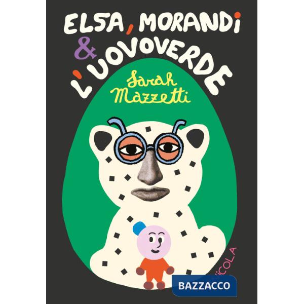 Elsa, Morandi e l'uovoverde