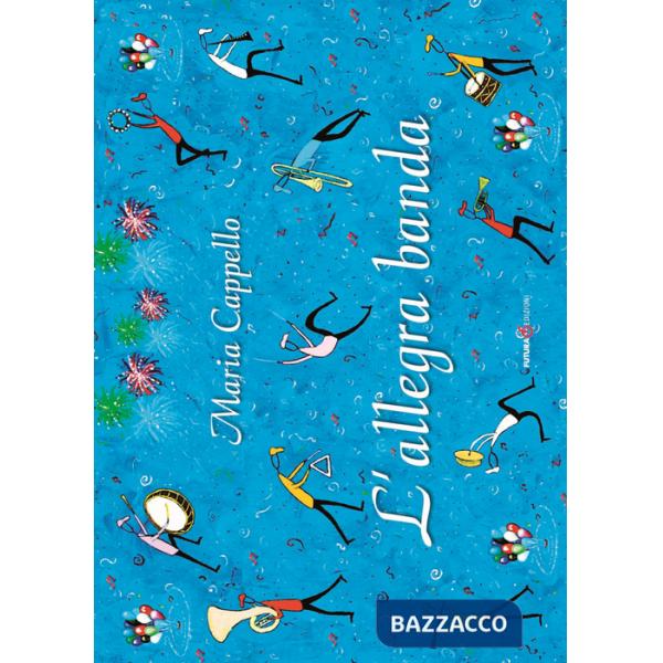 Allegra banda. Ediz. illustrata (L')