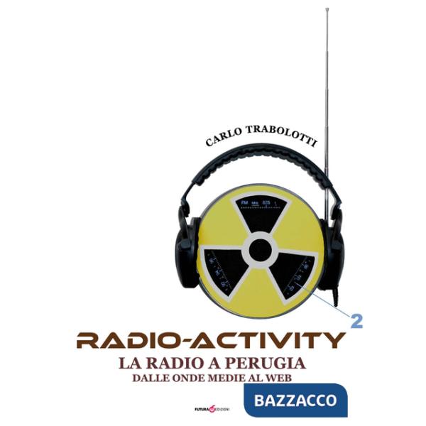 Radio-activity. La radio a Perugia dalle onde medie al web
