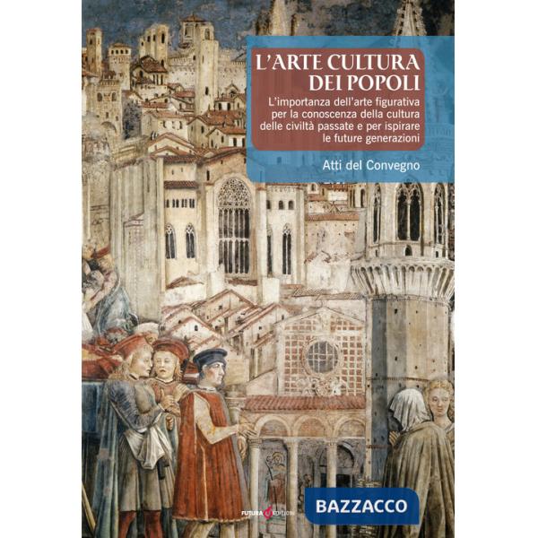 Arte cultura dei popoli. L'importanza dell'arte figurativa per la conoscenza della cultura delle civiltà passate e per ispirare 