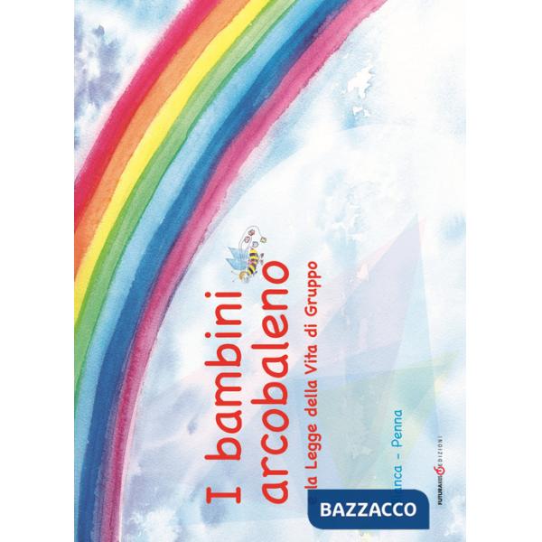 Bambini arcobaleno e la Legge della vita di gruppo (I)