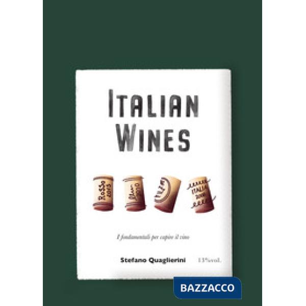 Italian wines. I fondamentali per capire il vino