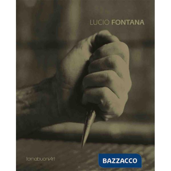 Lucio Fontana. Catalogo della mostra (Londra, 8 ottobre-5 dicembre 2015)-Lucio Fontana. Fine di Dio. Arte Basel 2017. Catalogo d