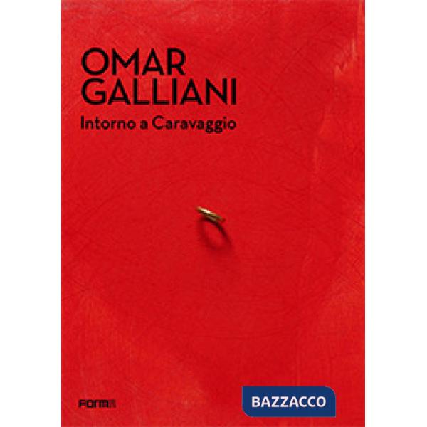Omar Galliani. Intorno a Caravaggio. Catalogo della mostra (Milano, 20 dicembre 2017-18 marzo 2018)
