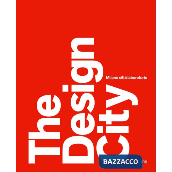 Design city. Milano città laboratorio (The)