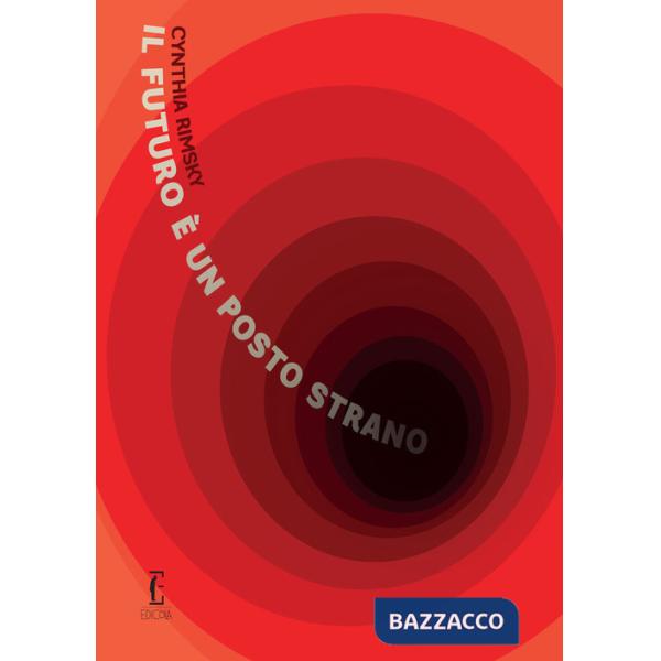 Futuro è un posto strano (Il)