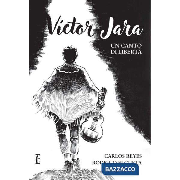 Víctor Jara. Un canto di libertà