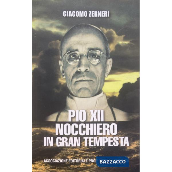 Pio XII nocchiero in gran tempesta
